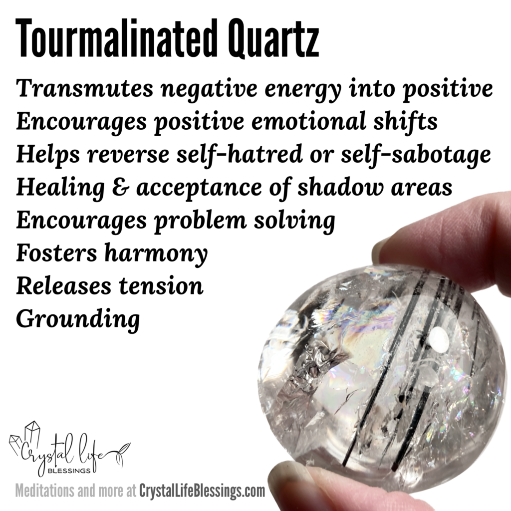 Tourmaline in Quartz / Tourmalinated Quartz properties recap: fosters harmony especially with seemingly opposite elements or opinions, transmutes negative energy into positive, encourages positive emotional shifts, brings healing and acceptance to shadow areas and helps reverse self-hatred or self-sabotage, grounding and harmonizing, releases tension, encourages effective problem solving